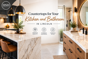 Choosing the Right Stone Countertops for Your Kitchen and Bathroom in Lincoln